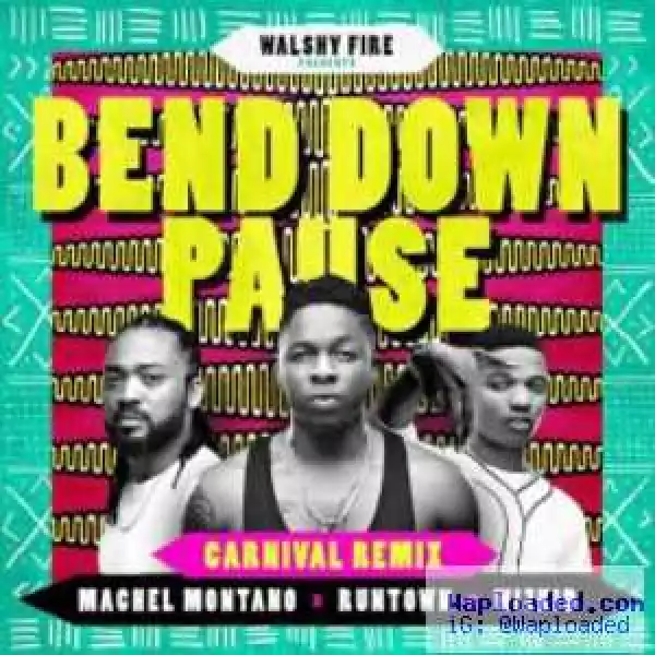 Runtown - Bend Down Pause (Carnival Remix) Ft. Wizkid & Machel Montano